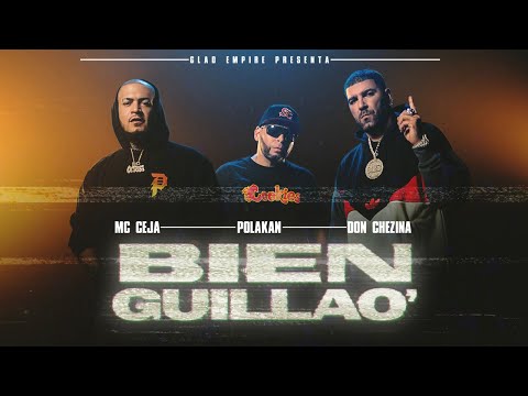 MC Ceja, Polakan & Don Chezina - Bien Guillao' (Video Oficial)