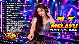 Download lagu DJ MELAYU REMIX FULL BASS NONSTOP 2026 🔥 SIAPA MEREBUT SERI CINTA | BAK SERUMPUN SUMPAH JANJI BERDUA mp3