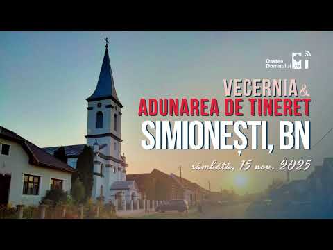 Vecernia și Adunarea anuală de tineret Simionești, BN - 15 nov. 2025 #oasteadomnuluitv
