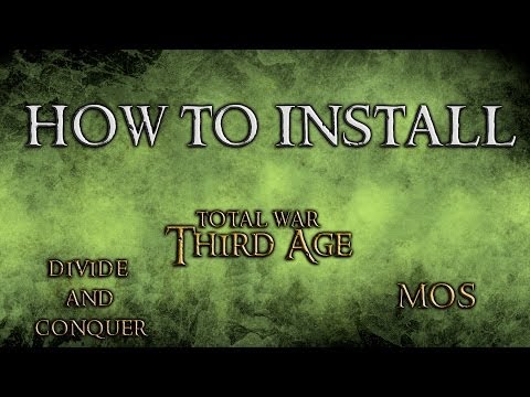 How to install Third Age Total War + Divide and Conquer + MOS