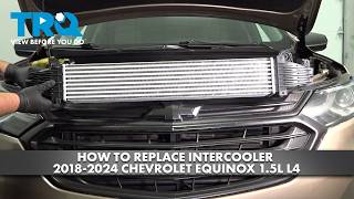 How to Replace Intercooler 2018-2024 Chevrolet Equinox 1.5L L4