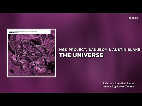 NGD Project, BakuBoy & Austin Blake - The Universe (Extended Mix) | Big Room Techno