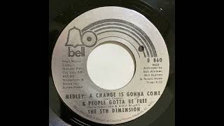 THE 5TH DIMENSION   MEDLEY  A CHANGE IS GONNA COME &amp; PEOPLE GOTTA BE FREE  1970