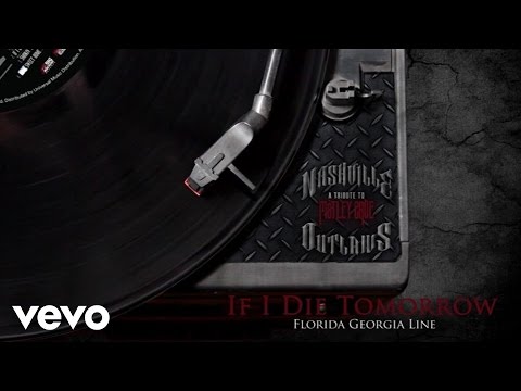 Florida Georgia Line - If I Die Tomorrow (Audio Version)