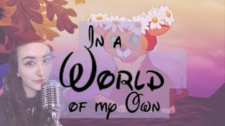 In A World Of My Own - Alice In Wonderland (cover)