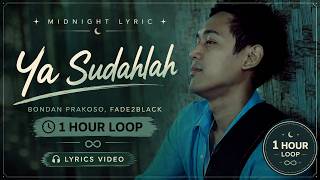 Download lagu Bondan Prakoso, Fade2Black - Ya Sudahlah (Lyrics) | 1 Hour Loop ♫ mp3