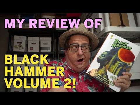 My Review of Black Hammer, Volume 2 By Jeff Lemire & Dean Ormston!