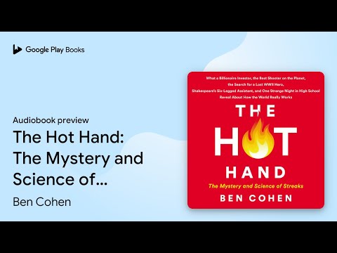 The Hot Hand: The Mystery and Science of… by Benjamin Cohen · Audiobook preview