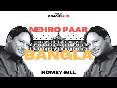 NEHRO PAAR BANGLA - ROMEY GILL X COACHSAHB