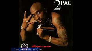 2Pac - Raise Up Off These Nuts