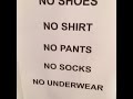 No shoes,no shirt,no pant, no underwear
