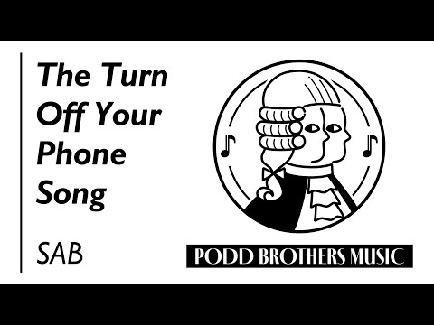 The Turn Off Your Phone Song (SAB Choir) - Arranged by Adam and Matt Podd