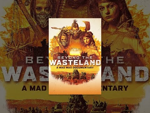 Beyond the Wasteland: A Mad Max Documentary