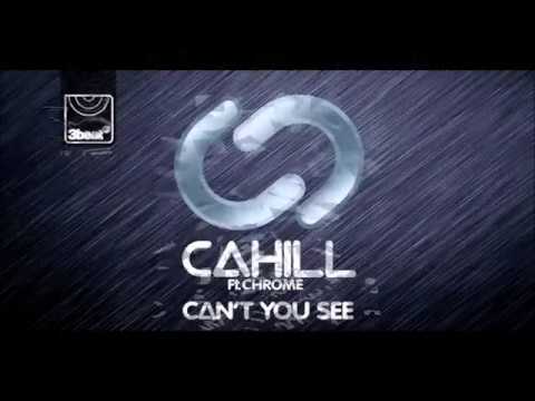 Cahill Ft Chrome -   Can't You See  -   Club  Version
