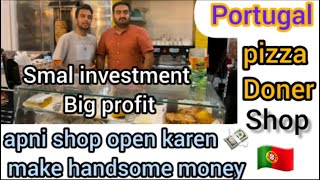 Portugal pizza shop k lye kitny euro chaye | how to start business in Portugal & Pizza doner shop