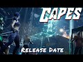 Capes — Release Date