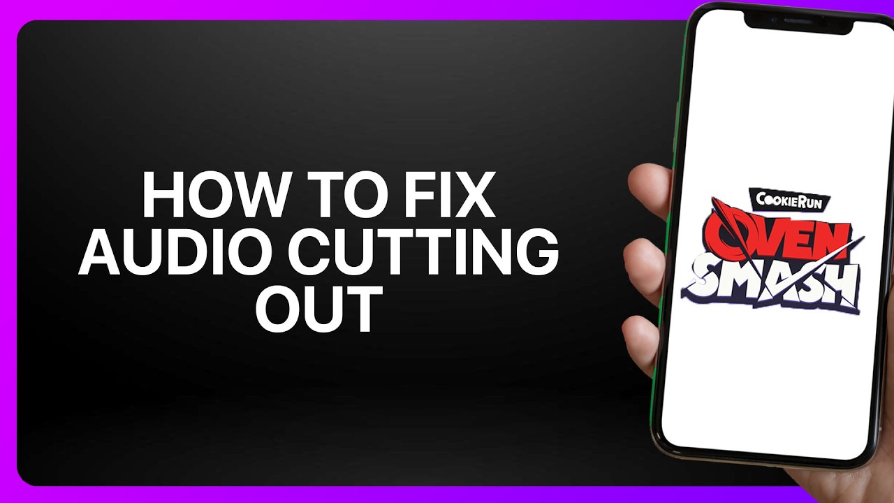 How To Fix Audio Cutting Out in CookieRun OvenSmash! Tutorial