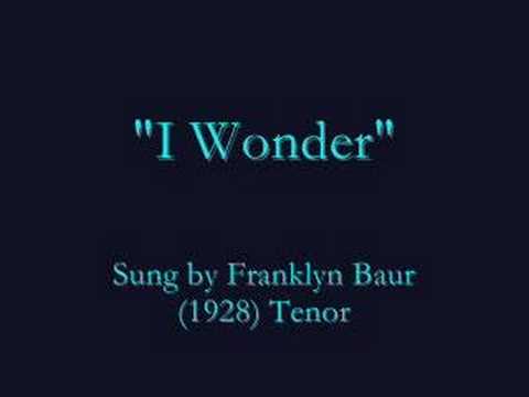 "I Wonder" (1928) Franklyn Baur