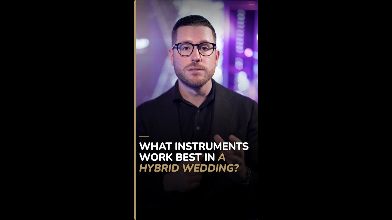 What Instruments Work Best in a Hybrid Wedding?