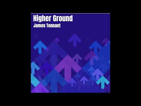 James Tennant - Higher Ground (Extended)