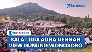 Viral Salat Iduladha dengan Pemandangan Gunung Wonosobo, Warga Luar Daerah Datang sejak Dini Hari