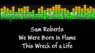 Sam Roberts - This Wreck of a Life