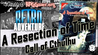 A Resection of Time (Call of Cthulhu, Chaosium, 1997) | Retro Adventures