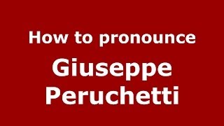 How to pronounce Giuseppe Peruchetti