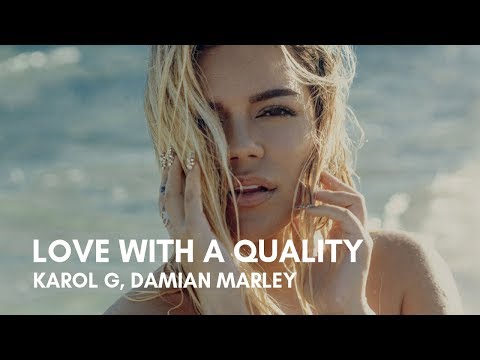 Karol G, Damian Marley - Love With A Quality (Lyrics)