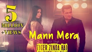 Mann Mera - Full Song | Tiger Zinda Hai | Salman Khan | Katrina Kaif