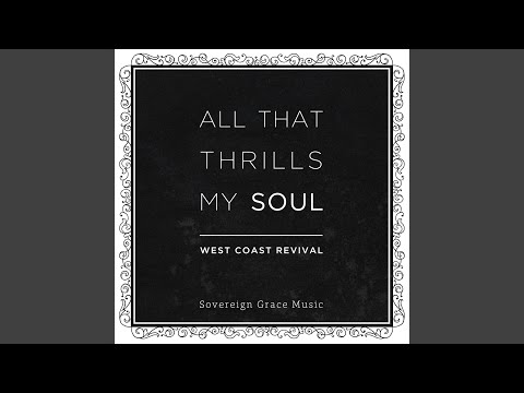 Thumbnail for All That Thrills My Soul video