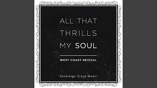 All That Thrills My Soul