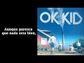 Ok Kid - Am Ende (Subtitulos en español) HD 