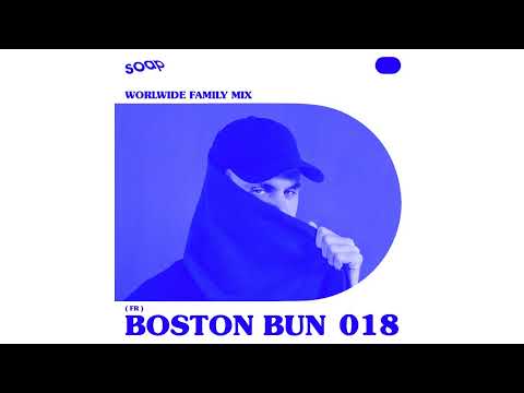 Boston Bun - Soap Seoul Worldwide Family (DJ Mix)