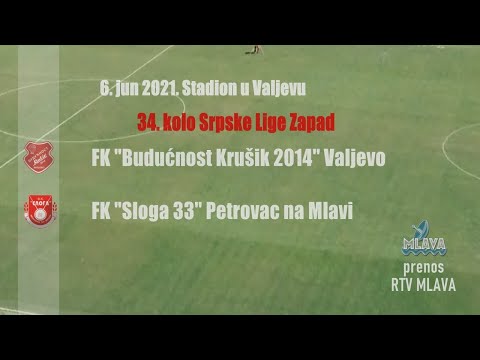 FK Budućnost Krušik 2014 - FK  Sloga 33 // PRENOS RTV MLAVA // 6. jun 2021