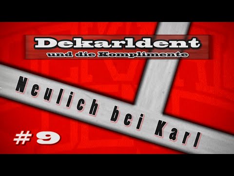 Dekarldent und die Komplimente
