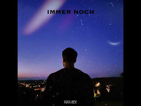 NAMEX - Immer noch (prod. by OzoBeats)