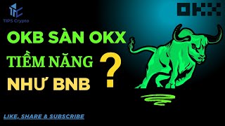OKB coin sàn OKX, đối thủ BNB - có nên đầu tư giá hiện tại? / Tips Crypto