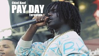 Chief Keef - Pay Day ft. Tadoe & Terentino