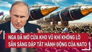 Nga đã mở cửa kho vũ khí khổng lồ sẵn sàng dập tắt hành động của NATO