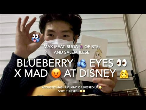 Blueberry 🫐 eyes 👀 X Mad 😡 at Disney 👸 (가사해석) - Max (feat.BTS SUGA) & Salem Ileses