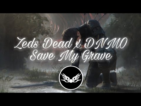 Zeds Dead & DNMO - Save My Grave [ft.GG Magree]