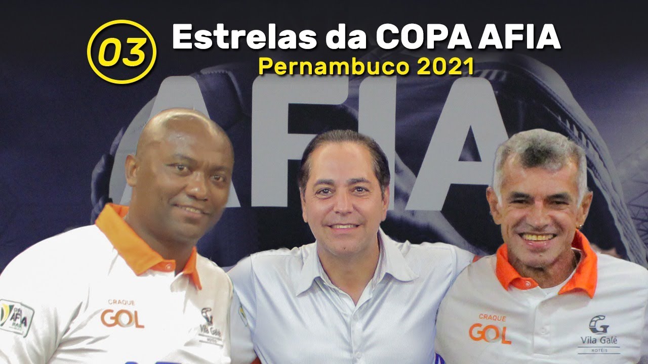 Estrelas da Copa AFIA Pernambuco 2021 – capítulo 3