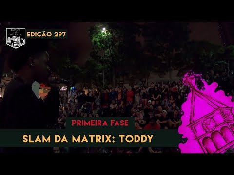 Primeiro Grande Slam da Matrix - Toddy - 02/04/2019