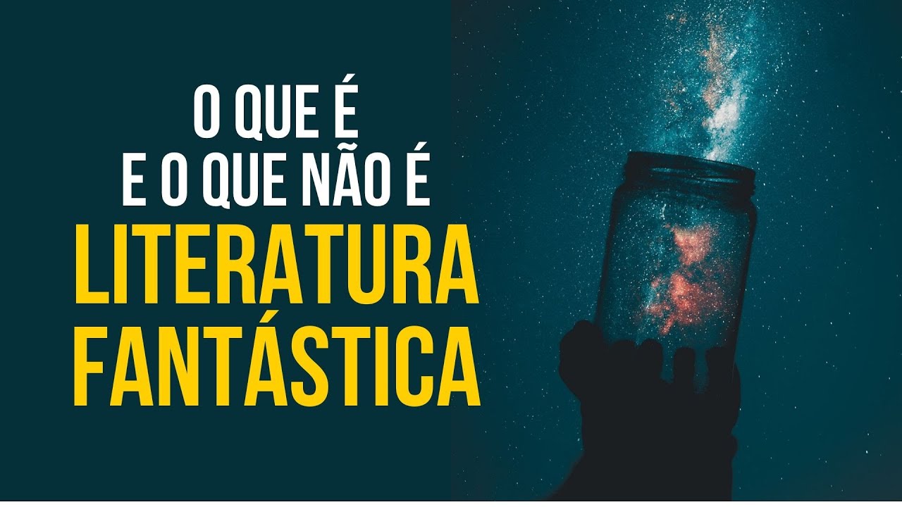 LITERATURA FANTÁSTICA: O que é e o que não é