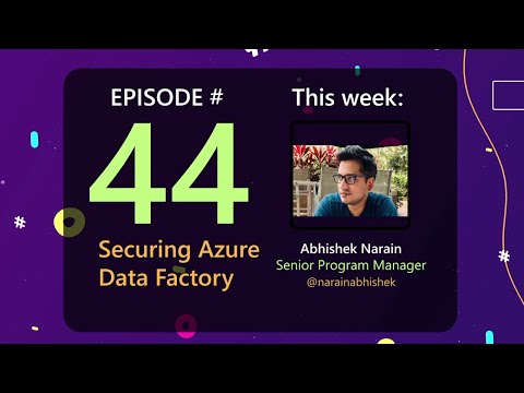 AzureFunBytes Episode 44 - @Azure Data Factory Security with @narainabhishek