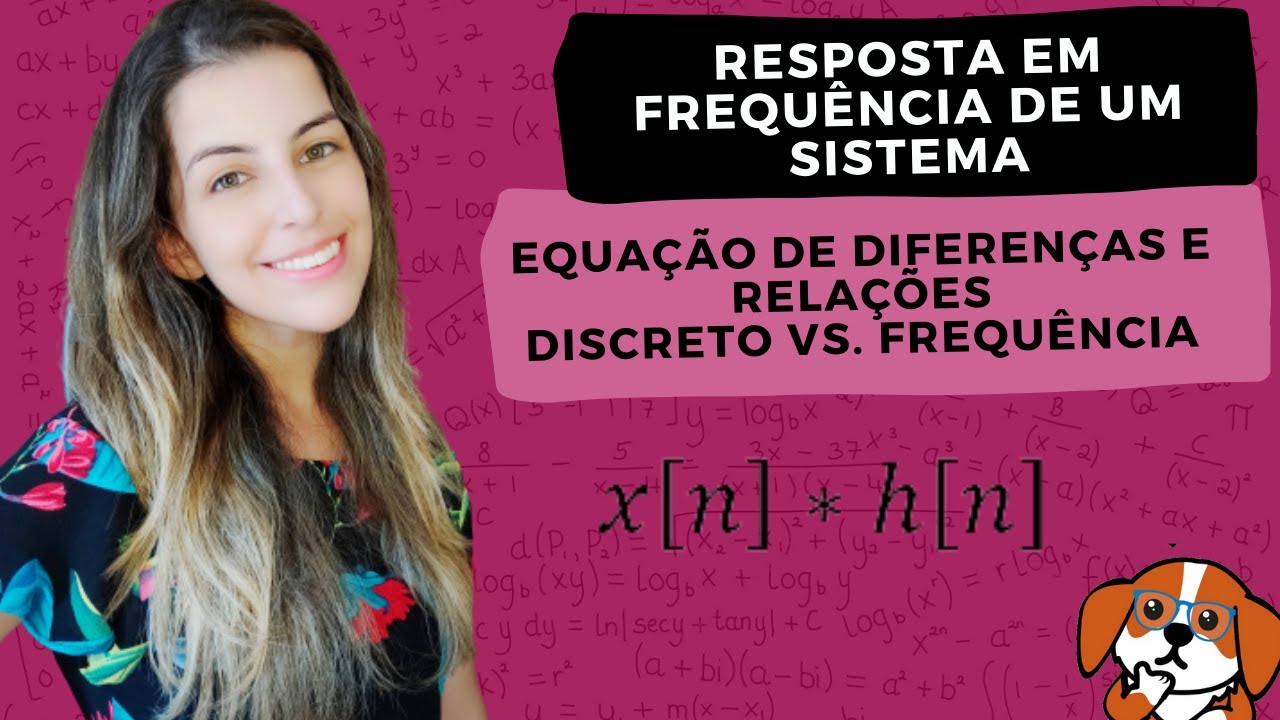 ENCONTRANDO A RESPOSTA EM FREQUÊNCIA DE UM SISTEMA LIT: Equação de Diferenças | Sinais e Sistemas