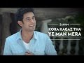 Kora Kagaz Tha Ye Man Mera | Sanam ft. Sanah Moidutty