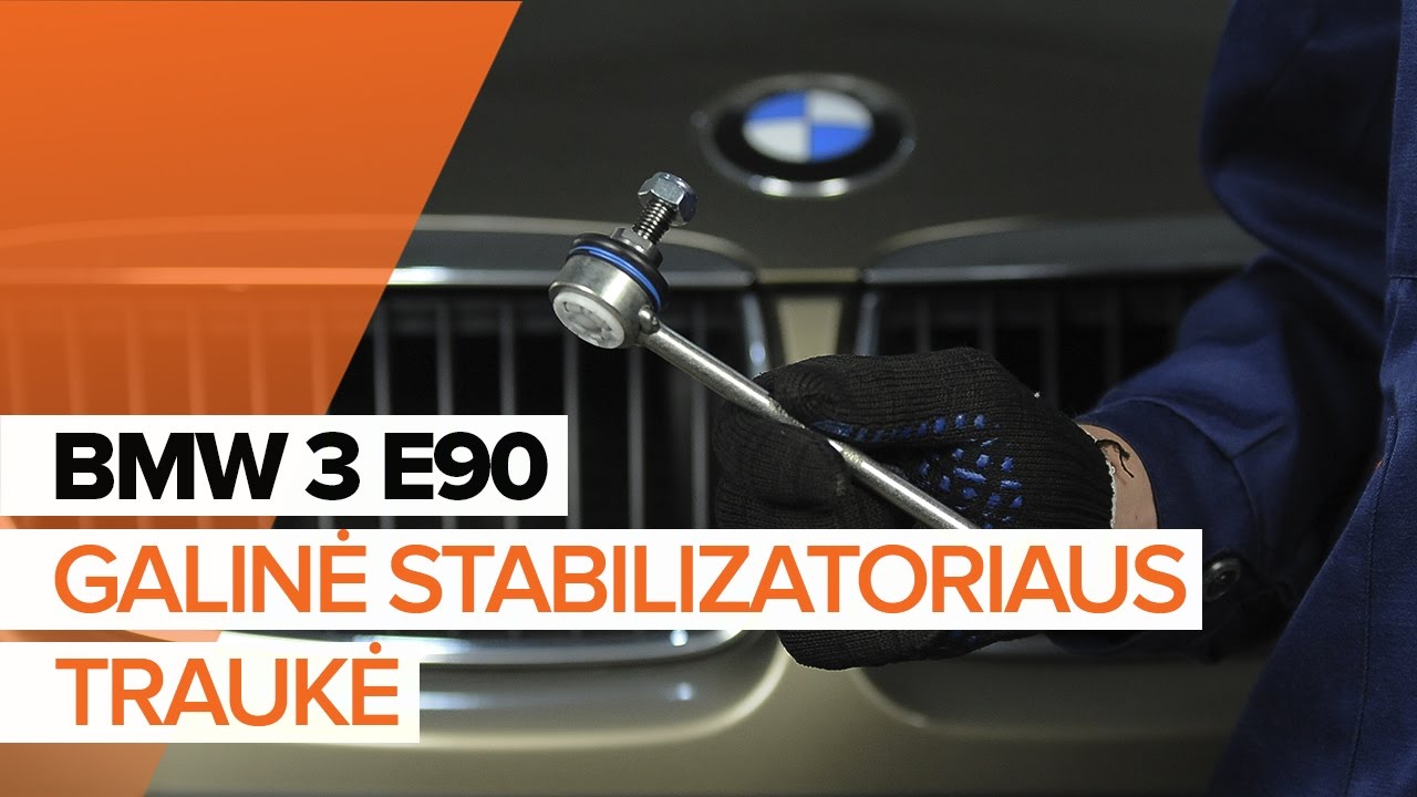 Kaip pakeisti BMW E90 stabilizatoriaus traukės: galas - keitimo instrukcija