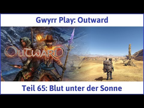 Outward Teil 65: Blut unter der Sonne - Let's Play|Deutsch